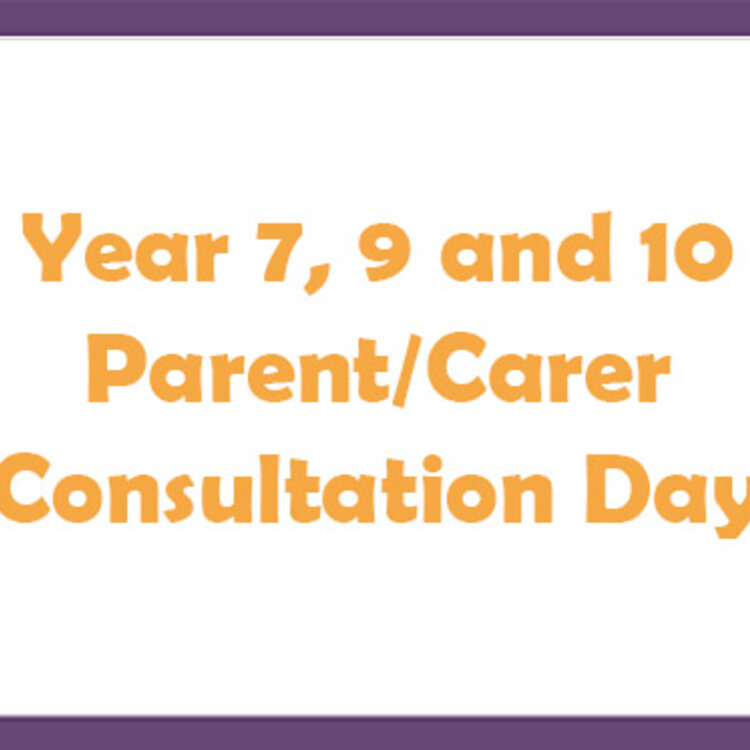 Image of Year 7, 9 and 10 Parent/Carer Consultation Day Information